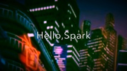 Hello , Spark