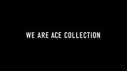 [Documentary]-WE ARE ACE COLLECTION-