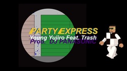 Party Express (feat. Trash)