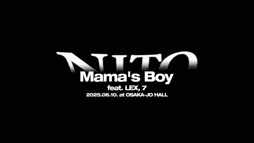 Mama's Boy (feat. 7 & LEX) [N.I.T.O. ver.] [Live at OSAKA-JO HALL