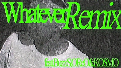 Whatever (feat. Buzz S, OReO & KOSMO) [Remix]のジャケット写真